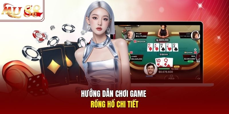 Hướng dẫn chơi game Rồng Hổ chi tiết