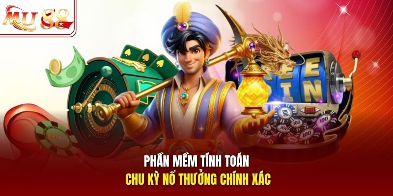 Phần mềm tính toán chu kỳ nổ thưởng chính xác