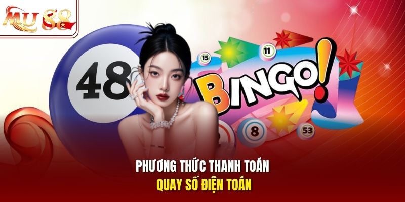 Phương thức thanh toán quay số điện toán